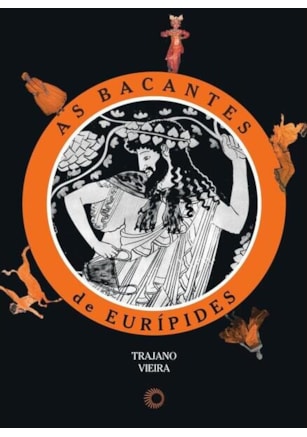 AS BACANTES DE EURÍPIDES