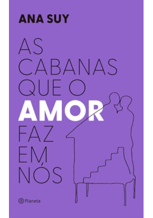 AS CABANAS QUE O AMOR FAZ EM NÓS