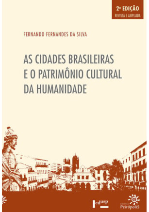 AS CIDADES BRASILEIRAS E O PATRIMÔNIO CULTURAL DA HUMANIDADE