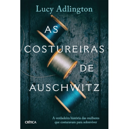 AS COSTUREIRAS DE AUSCHWITZ