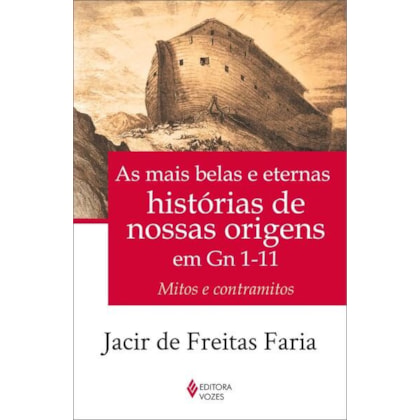 AS MAIS BELAS E ETERNAS HISTÓRIAS DE NOSSAS ORIGENS EM GN 1-11