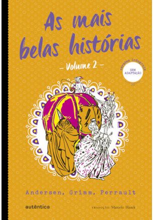 AS MAIS BELAS HISTÓRIAS - VOL. 2 - (TEXTO INTEGRAL - CLÁSSICOS AUTÊNTICA)