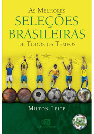 AS MELHORES SELEÇÕES BRASILEIRAS DE TODOS OS TEMPOS