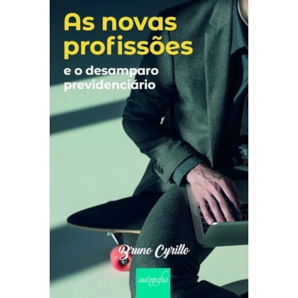 As novas profissões e o desamparo previdenciário
