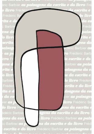 AS PAISAGENS DA ESCRITA E DO LIVRO
