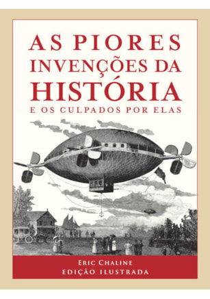 AS PIORES INVENÇÕES DA HISTÓRIA
