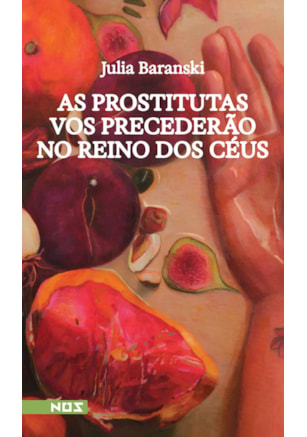 AS PROSTITUTAS VOS PRECEDERÃO NO REINO DOS CÉUS
