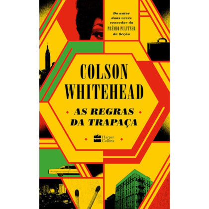 AS REGRAS DA TRAPAÇA – A SEQUÊNCIA DE “TRAPAÇA NO HARLEM”, DO MESMO AUTOR DE “O REFORMATÓRIO NICKEL”