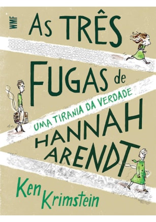 AS TRÊS FUGAS DE HANNAH ARENDT