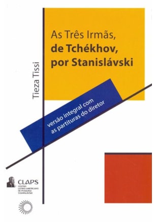 AS TRÊS IRMÃS, DE TCHÉKHOV, POR STANISLÁVSKI