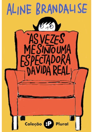 ÀS VEZES ME SINTO UMA ESPECTADORA DA VIDA REAL