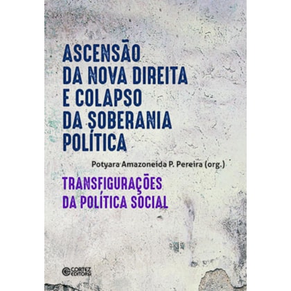 ASCENSÃO DA NOVA DIREITA E COLAPSO DA SOBERANIA POLÍTICA: