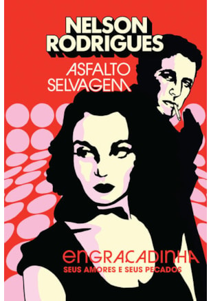 ASFALTO SELVAGEM: ENGRAÇADINHA, SEUS AMORES E SEUS PECADOS
