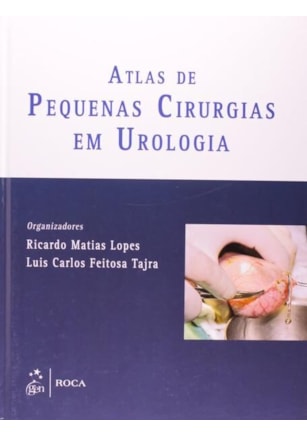 ATLAS DE PEQUENAS CIRURGIAS EM UROLOGIA