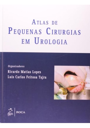 ATLAS DE PEQUENAS CIRURGIAS EM UROLOGIA