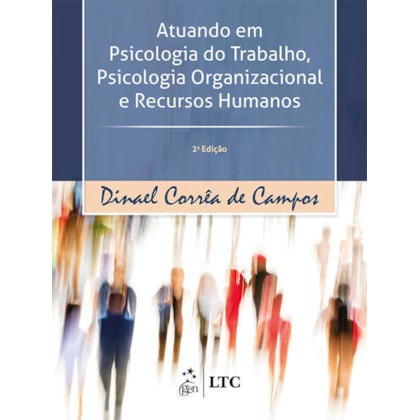 ATUANDO EM PSICOLOGIA DO TRABALHO, PSICOLOGIA ORGANIZACIONAL E RECURSOS HUMANOS