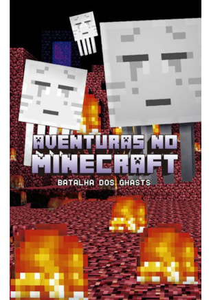 Aventuras no Minecraft - Batalha dos ghasts - livro 4