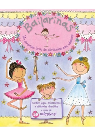 BAILARINAS : UM DIVERTIDO LIVRO DE ATIVIVIDADES (+ADESIVOS)