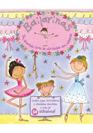 BAILARINAS : UM DIVERTIDO LIVRO DE ATIVIVIDADES (+ADESIVOS)