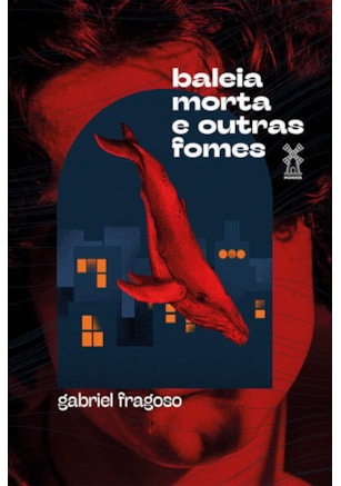 BALEIA MORTA E OUTRAS FOMES