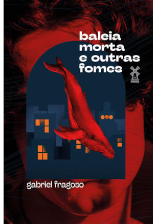 BALEIA MORTA E OUTRAS FOMES