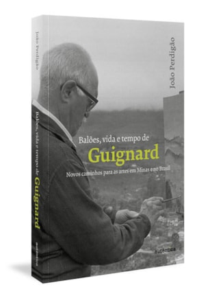BALÕES, VIDA E TEMPO DE GUIGNARD
