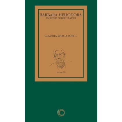 BARBARA HELIODORA: ESCRITOS SOBRE TEATRO