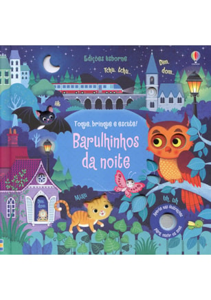 Barulhinhos da noite : Toque, brinque e escute!