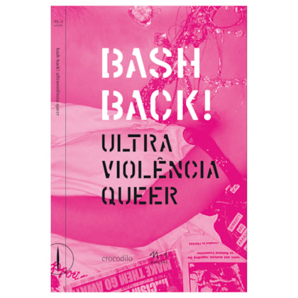 BASHBACK! ULTRAVIOLÊNCIA QUEER