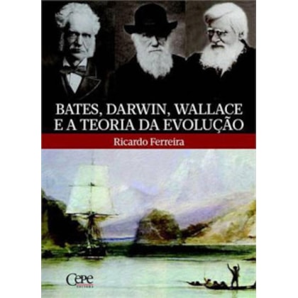 Bates, Darwin, Wallace E A Teoria Da Evolução