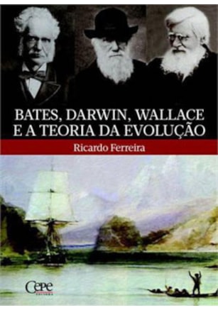 Bates, Darwin, Wallace E A Teoria Da Evolução