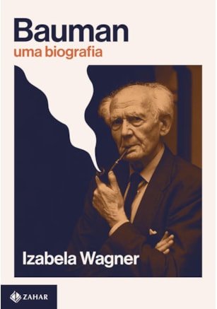 BAUMAN: UMA BIOGRAFIA