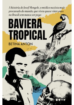 BAVIERA TROPICAL - PRÊMIO JABUTI 2024 BIOGRAFIA E REPORTAGEM