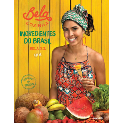 BELA COZINHA – INGREDIENTES DO BRASIL