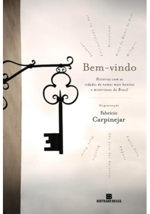 BEM-VINDO: HISTÓRIAS COM AS CIDADES DE NOMES MAIS BONITOS E MISTERIOSOS DO BRASIL