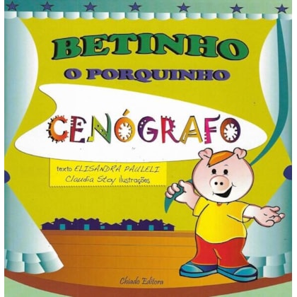 BETINHO - O PORQUINHO CENÓGRAFO