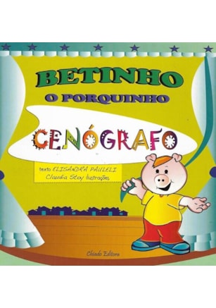 BETINHO - O PORQUINHO CENÓGRAFO