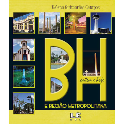 BH E REGIÃO METROPOLITANA ONTEM E HOJE