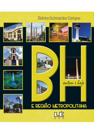 BH E REGIÃO METROPOLITANA ONTEM E HOJE