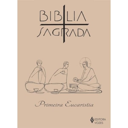 BÍBLIA SAGRADA - ED. PRIMEIRA EUCARISTIA