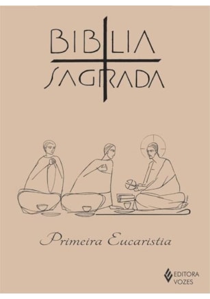 BÍBLIA SAGRADA - ED. PRIMEIRA EUCARISTIA