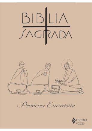 BÍBLIA SAGRADA - ED. PRIMEIRA EUCARISTIA