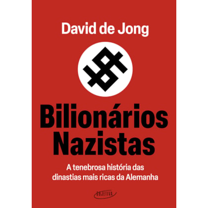 BILIONÁRIOS NAZISTAS