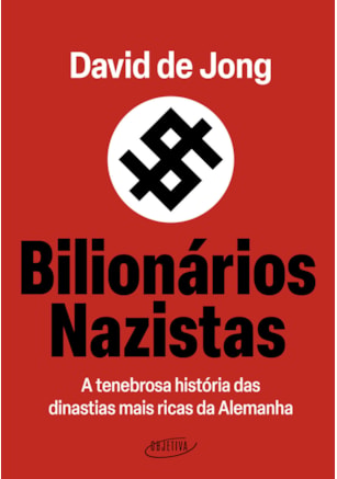 BILIONÁRIOS NAZISTAS