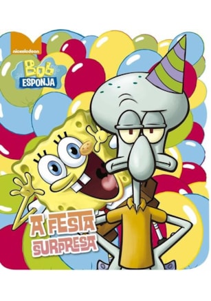 BOB ESPONJA - A FESTA SURPRESA