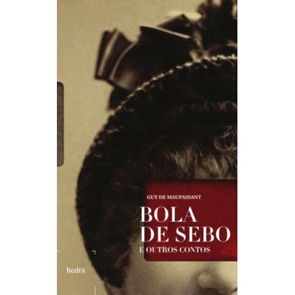 BOLA DE SEBO E OUTROS CONTOS