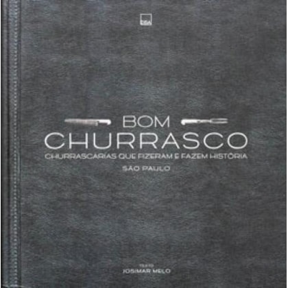 Bom churrasco - Churrascarias que fizeram e fazem história