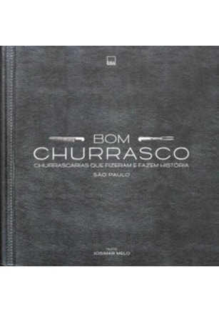 Bom churrasco - Churrascarias que fizeram e fazem história