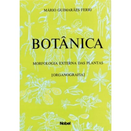BOTÂNICA : MORFOLOGIA EXTERNA DAS PLANTAS