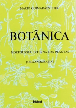 BOTÂNICA : MORFOLOGIA EXTERNA DAS PLANTAS